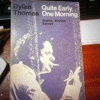 BOOK REVIEW: QUITE EARLY ONE MORNING by DYLAN THOMAS