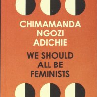 BOOK REVIEW: WE SHOULD ALL BE FEMINISTS by CHIMAMANDA NGOZI ADICHIE